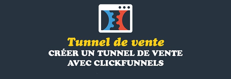clickfunnels creation tunnel de vente